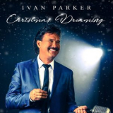 Ivan Parker - Christmas Dreaming '2018