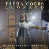 Tasha Cobbs Leonard - Heart. Passion. Pursuit. '2017