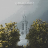 Lazarus Moment - A Moment for Eternity '2018