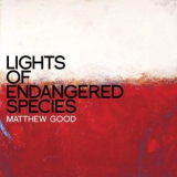 Matthew Good - Lights Of Endangered Species '2011