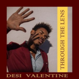 Desi Valentine - Through the Lens '2021