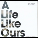 Shane Alexander - A Life Like Ours '2019