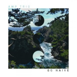 Amp Trio - Go Naive '2020