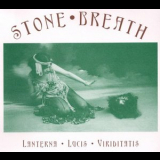 Stone Breath - Lanterna Lucis Viriditatis '2008