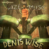 Denis Wise - Wize Music '2018