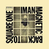 Iman Magnetic - Back to Square One '2018