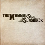 The Mammals - Sunshiner '2018