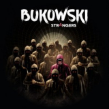 Bukowski - Strangers '2018