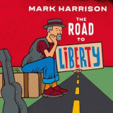 Mark Harrison - The Road To Liberty '2021