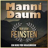 Manni Daum - Nur vom Feinsten - Ein Herz fur Volksmusik '2020