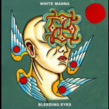 White Manna - Bleeding Eyes '2017