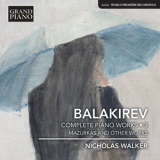 Nicholas Walker - Balakirev: Complete Piano Works, Vol. 3 - Mazurkas & Other Works '2016