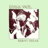 Gouge Away - Burnt Sugar '2018