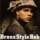 Bronx Style Bob - Grandmas Ghost '1992