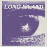 Long Island - infatuation's a nightmare '2023