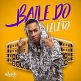 MC Leleto - Baile do Leleto '2020