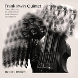 Frank Irwin Quintet - Better/Broken '2018