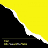 John Foxx & The Maths - Howl '2020