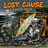 Lost Cause - LOST CAUSE SANTA CRUZ '2024