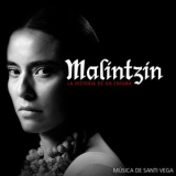 Santi Vega - Malintzin, la Historia de un Enigma (Original Motion Picture Soundtrack) '2019