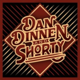Dan Dinnen - Dan Dinnen & Shorty '2020