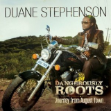 Duane Stephenson - Dangerously Roots - Journey From August Town '2014