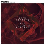 Seth Troxler - Mixmag Presents Seth Troxler: The Illusion Nouveau '2021
