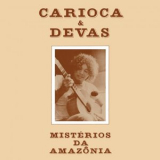 Carioca - Misterios da Amazonia (feat. Devas) '1980; 2020