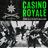 Casino Royale - Fermi alla velocità della luce (Garageland Take) '2021