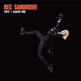 Bec Sandridge - TRY + SAVE ME '2019