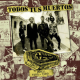 Todos Tus Muertos - Demos 1985-1989 (En Vivo) '2021