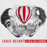 Louis Delort - La folie des hommes '2018