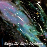 Boofa the River Elephant - Boofa the River Elephant '2019