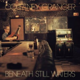 Courtney Granger - Beneath Still Waters '2016
