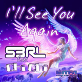 S3RL - I'll See You Again '2014