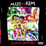 Matt and Kim - Almost Everyday '2018