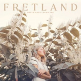 Fretland - Could Have Loved You '2021