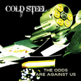 Cold Steel - The Odds Are Against us '2011
