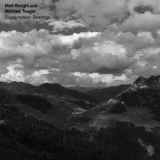 Matt Borghi - Subterranean Bearings '2020