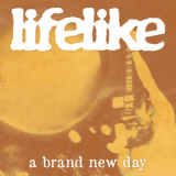 Lifelike - A Brand New Day '2025