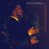 Alton Merrell - Withholding Nothing '2023