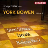 Joop Celis - Bowen: Piano Works, Vol. 3 - Short Sonata, Toccata & Ballade No. 2 '2009