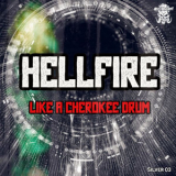 Hellfire - Like a Cherokee Drum '2021