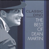 Dean Martin - Classic Dino - The Best Of Dean Martin '2011