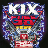 Kix - Fuse 30 Reblown (Blow My Fuse 30th Anniversary Special Edition) '1988