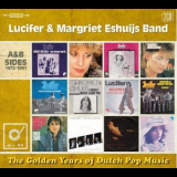Lucifer & Margriet Eshuijs Band - The Golden Years Of Dutch Pop Music (A&B Sides 1972-1991) '2017