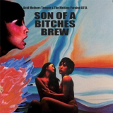 Acid Mothers Temple & The Melting Paraiso U.f.o. - Son Of A Bitches Brew '2012