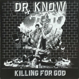 Dr. Know - Killing for God '2009