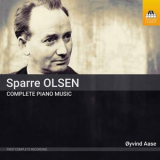Oyvind Aase - Carl Gustav Sparre Olsen: Complete Piano Music '2021