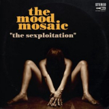 The Mood Mosaic - The Sexploitation (Pulp Grooves From The Mondo Porno Vault) '2025